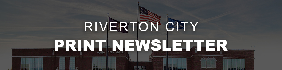 Riverton City Print Newsletter